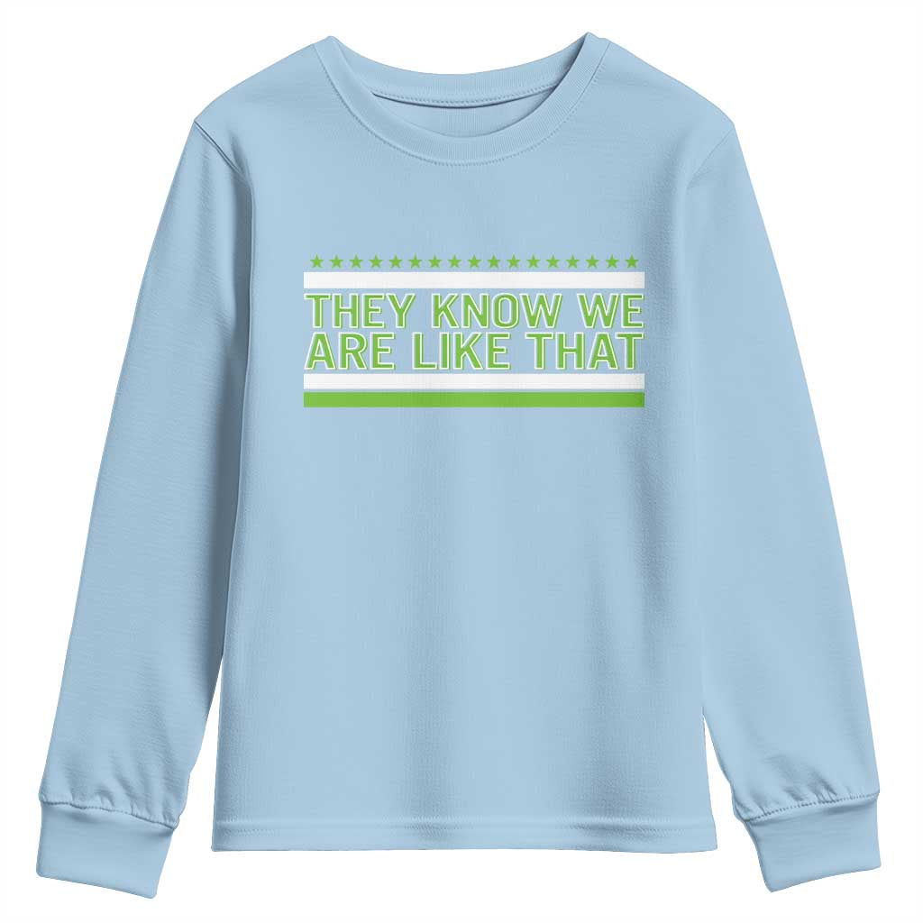 They Know We Are Like That Youth Sweatshirt Game Day Sports Fan TS12 Light Blue Print Your Wear
