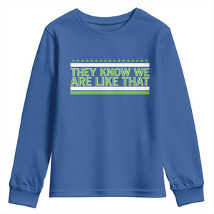 They Know We Are Like That Youth Sweatshirt Game Day Sports Fan TS12 Royal Blue Print Your Wear