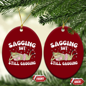 Funny Sagging But Still Gagging Ceramic Ornament Sarcastic Frog Humor TS12 Print Your Wear