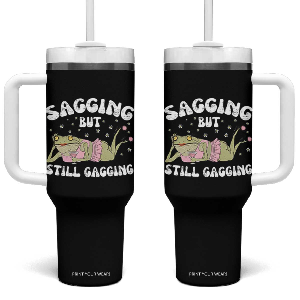 Funny Sagging But Still Gagging Tumbler With Handle Sarcastic Frog Humor TS12 One Size: 40 oz Black Print Your Wear