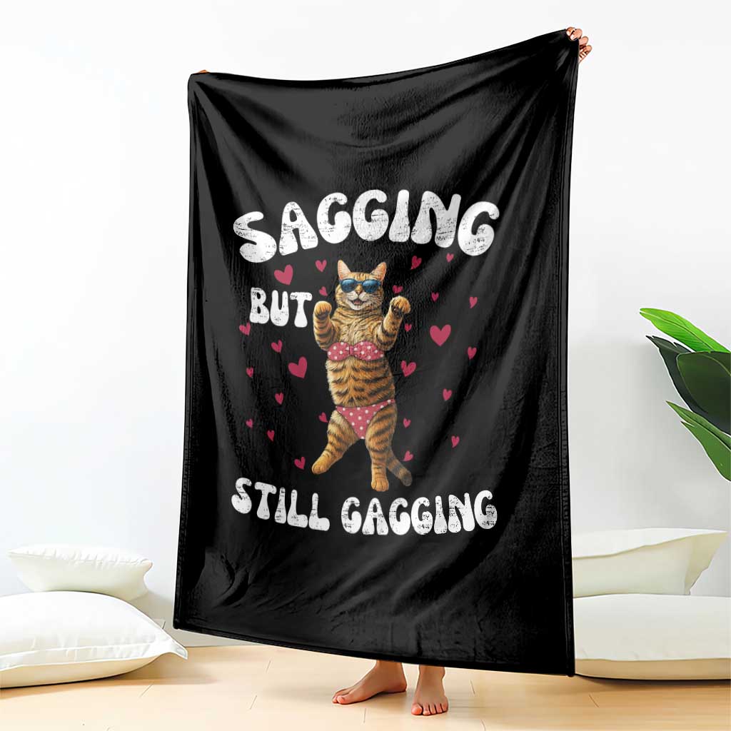 Funny Cat Sexy Throw Blanket Sagging But Still Gagging Gift TS12 Print Your Wear