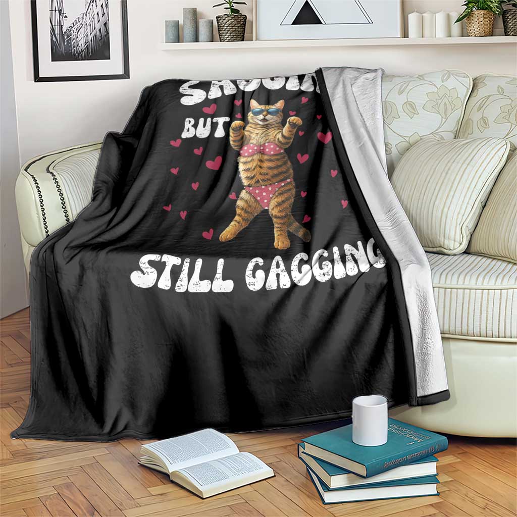 Funny Cat Sexy Throw Blanket Sagging But Still Gagging Gift TS12 Print Your Wear