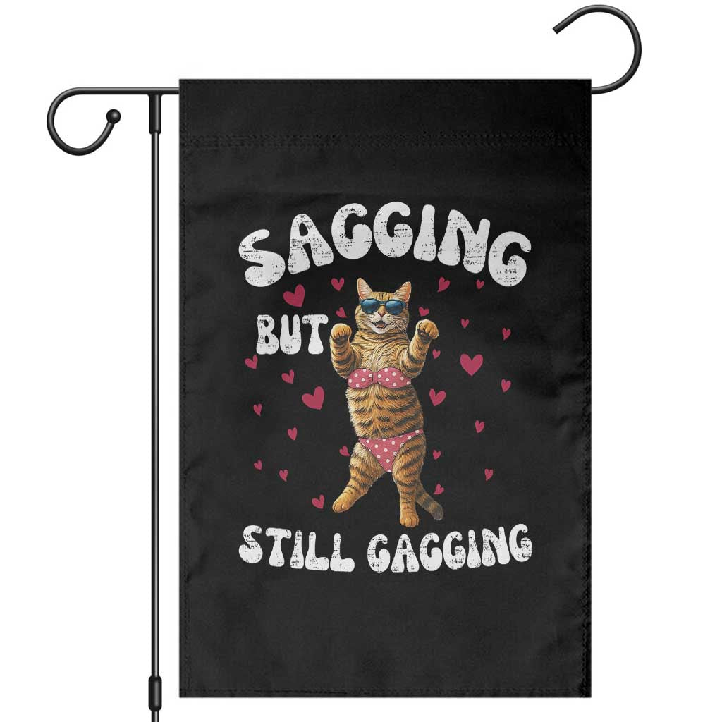 Funny Cat Sexy Garden Flag Sagging But Still Gagging Gift TS12 Black Print Your Wear