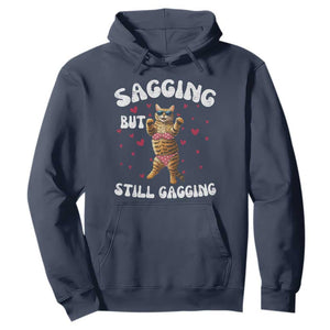 Funny Cat Sexy Hoodie Sagging But Still Gagging Gift TS12 Navy Print Your Wear
