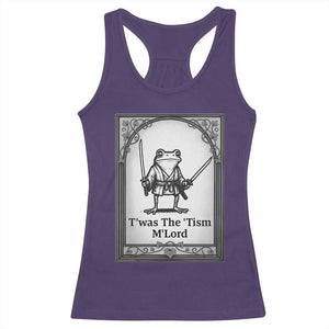 Twas The Tism MLord Racerback Tank Top Funny Medieval Knight Frog Gift TS12 Purple Print Your Wear