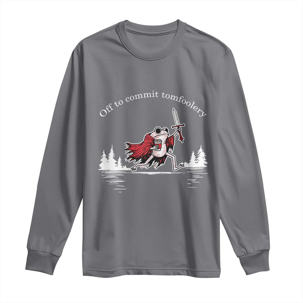 Off To Commit Tomfoolery Long Sleeve Shirt Frog Coffee Lover Gift TS12 Charcoal Print Your Wear