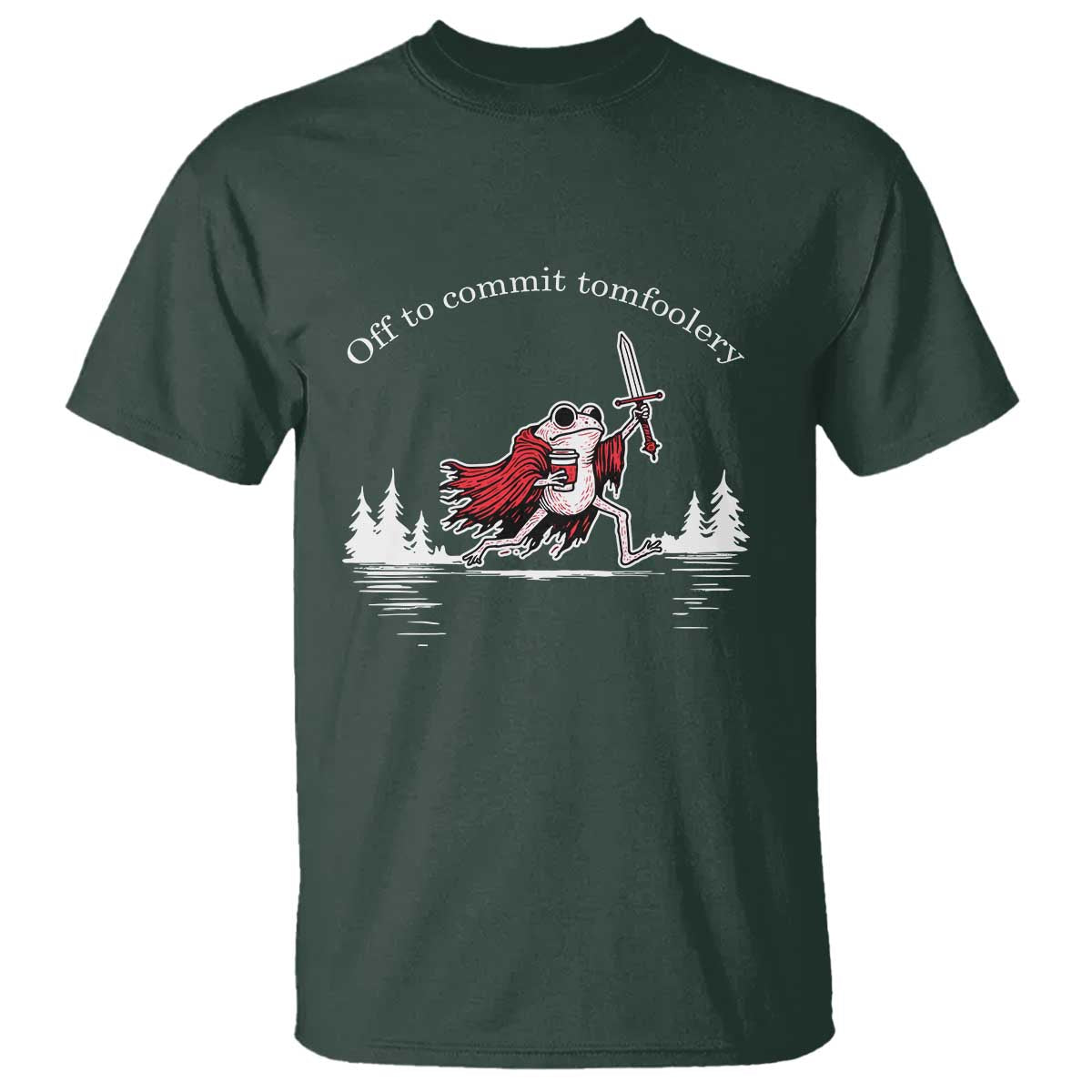 Off To Commit Tomfoolery T Shirt Frog Coffee Lover Gift TS12 Dark Forest Green Print Your Wear