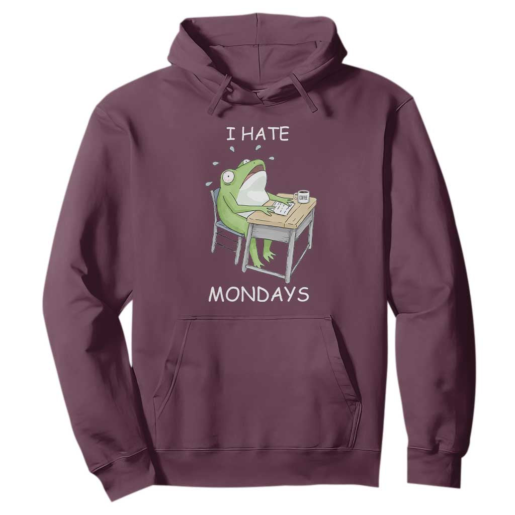 Funny Office Frog Hoodie I Hate Mondays TS12 Maroon Print Your Wear