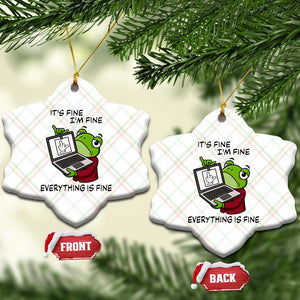 It Is Fine I Am Fine Everything Is Fine Ceramic Ornament Attitude Frog TS12 Print Your Wear