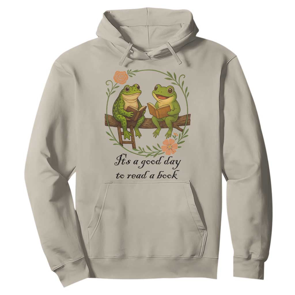 It Is A Good Day To Read A Book Hoodie Frog Book Lover TS12 Sand Print Your Wear