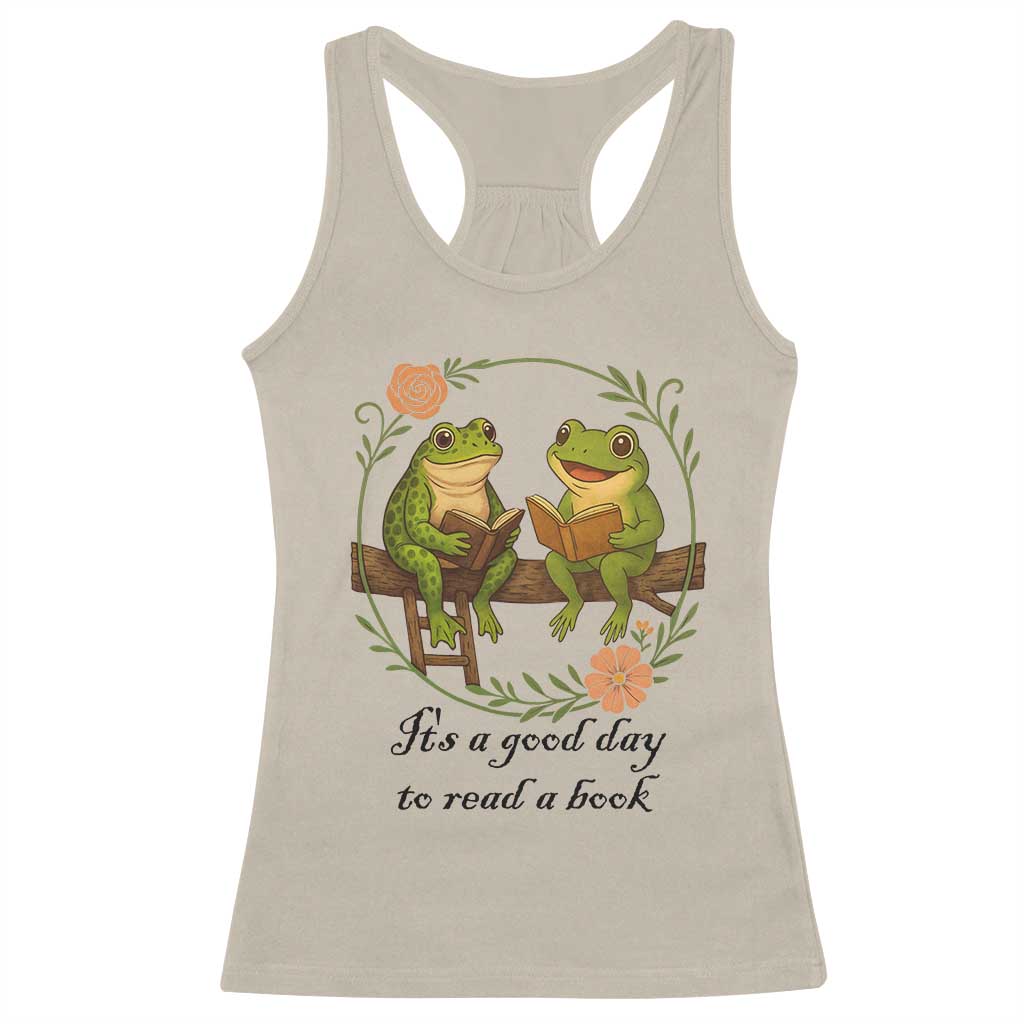 It Is A Good Day To Read A Book Racerback Tank Top Frog Book Lover TS12 Sand Print Your Wear