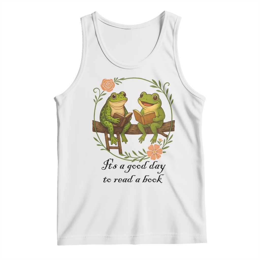 It Is A Good Day To Read A Book Tank Top Frog Book Lover TS12 White Print Your Wear