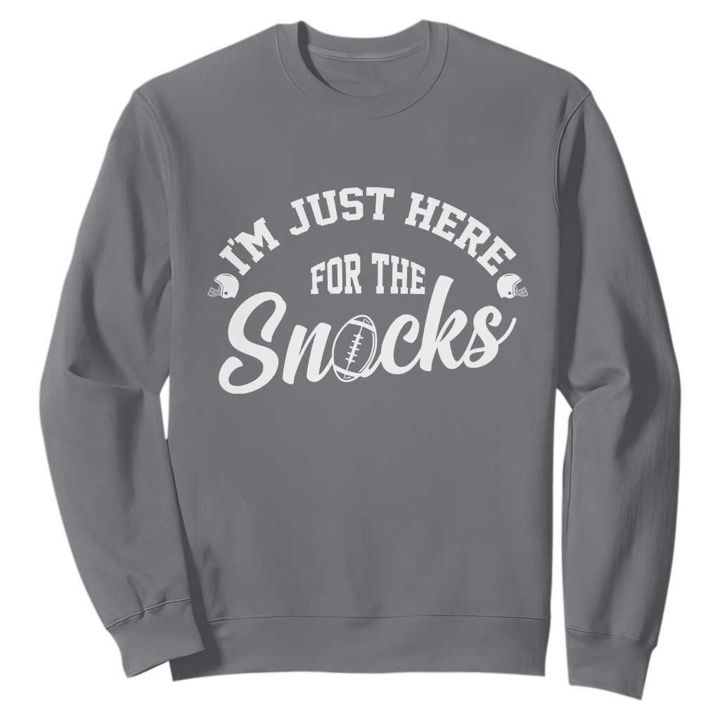 Funny Football Lover Sweatshirt Im Just Here For The Snacks TS12 Charcoal Print Your Wear