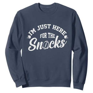 Funny Football Lover Sweatshirt Im Just Here For The Snacks TS12 Navy Print Your Wear