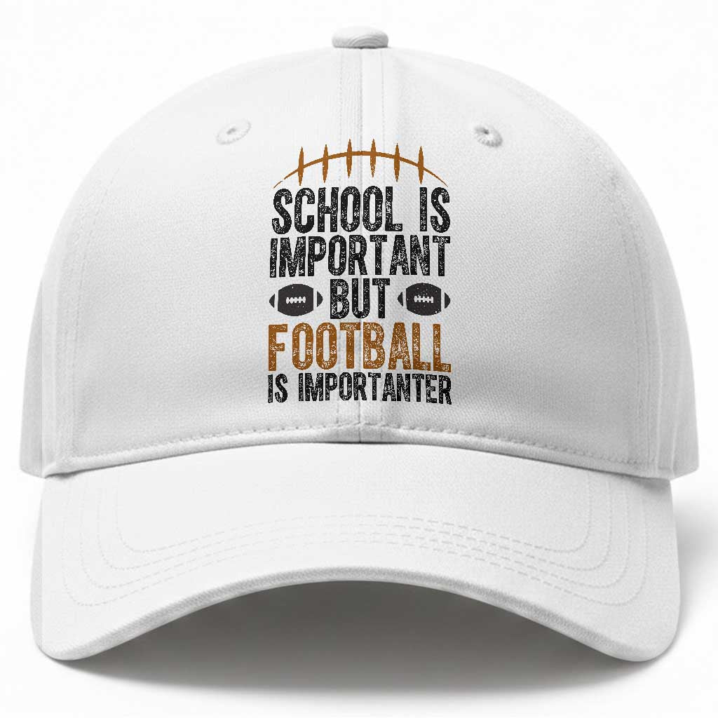 School Is Important But Football Is Importanter Baseball Cap Funny Sports Fan Gift TS12 Print Your Wear