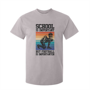 Student Football Fan T Shirt For Kid Funny Importanter Quote Gift TS12 Ice Gray Print Your Wear