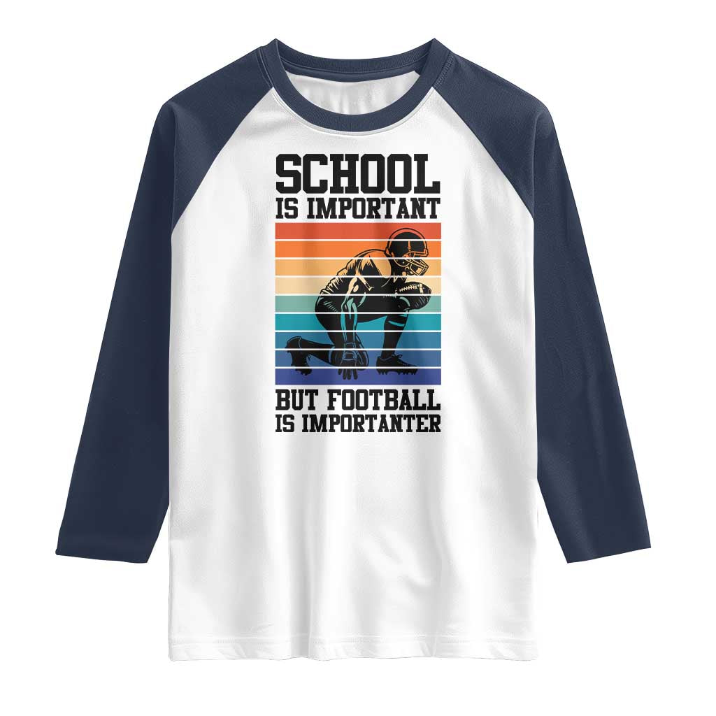 Student Football Fan Raglan Shirt Funny Importanter Quote Gift TS12 White Navy Print Your Wear
