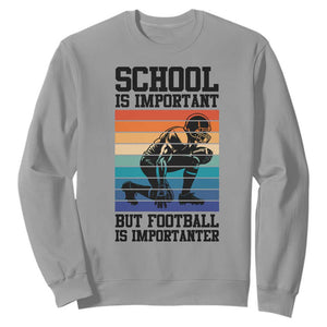 Student Football Fan Sweatshirt Funny Importanter Quote Gift TS12 Sport Gray Print Your Wear