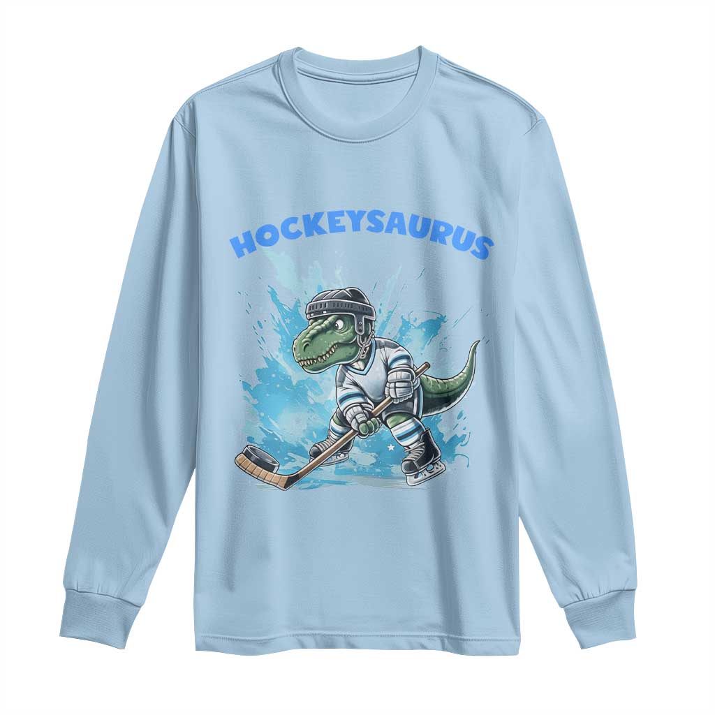 Hockeysaurus Long Sleeve Shirt Funny Dinosaur Playing Ice Hockey Gift TS12 Light Blue Print Your Wear