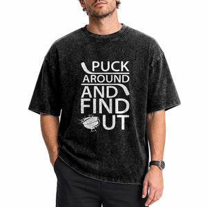 Puck Around And Find Out Washed Cotton T-Shirt Hockey Lover Gift