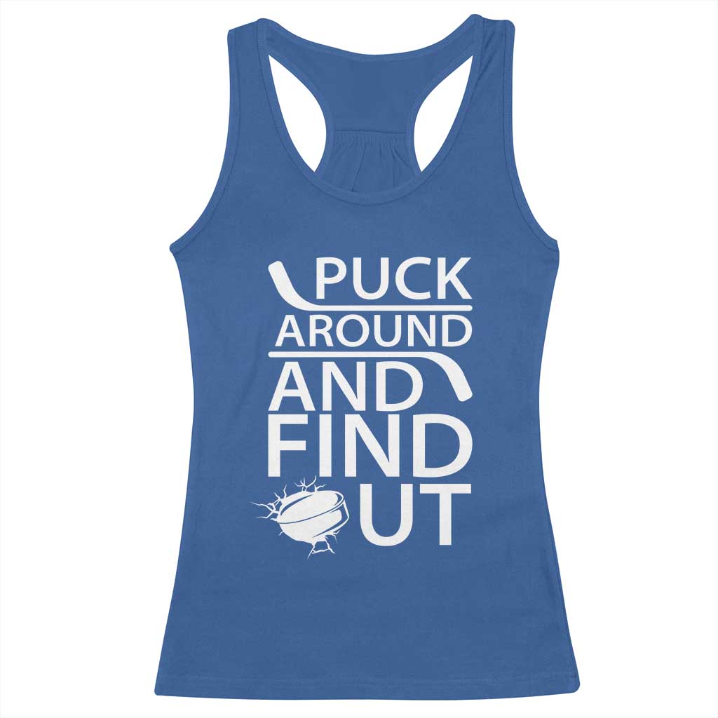 Puck Around And Find Out Racerback Tank Top Hockey Lover Gift TS12 Royal Blue Print Your Wear