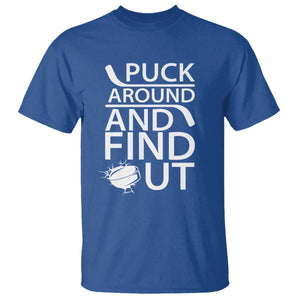 Puck Around And Find Out T Shirt Hockey Lover Gift TS12 Royal Blue Print Your Wear
