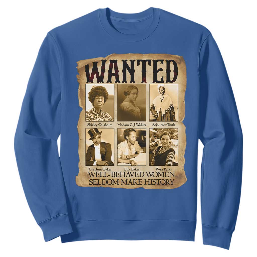 Well Behaved Women Seldom Make History Sweatshirt Vintage Feminist Poster TS12 Royal Blue Print Your Wear