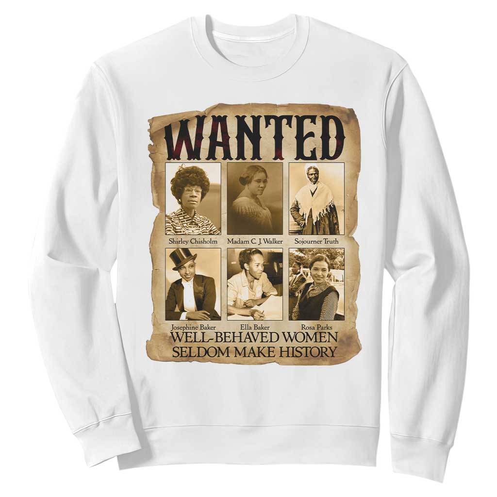 Well Behaved Women Seldom Make History Sweatshirt Vintage Feminist Poster TS12 White Print Your Wear