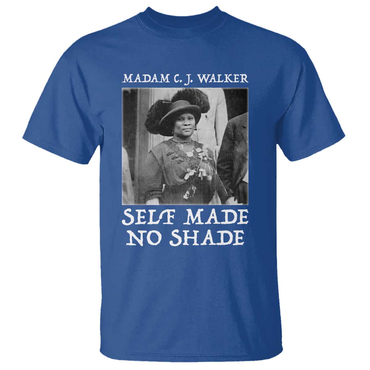 Madam CJ Walker T Shirt Self Made No Shade Female Empowerment TS12 Royal Blue Print Your Wear