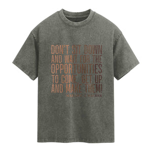 Madam CJ Walker Quote Washed Cotton T-Shirt Get Up And Make Opportunities