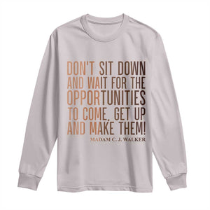 Madam CJ Walker Quote Long Sleeve Shirt Get Up And Make Opportunities TS12 Ice Gray Print Your Wear