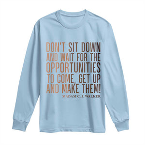 Madam CJ Walker Quote Long Sleeve Shirt Get Up And Make Opportunities TS12 Light Blue Print Your Wear