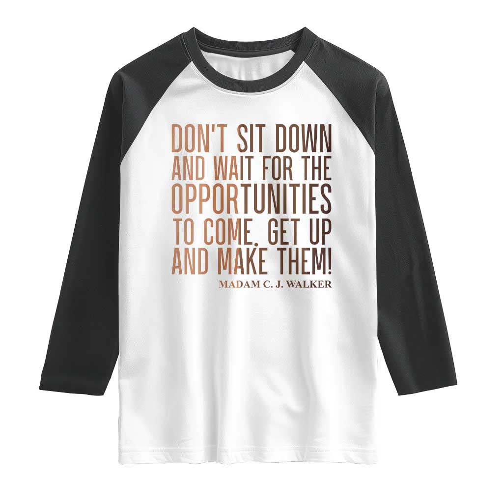 Madam CJ Walker Quote Raglan Shirt Get Up And Make Opportunities TS12 White Black Print Your Wear