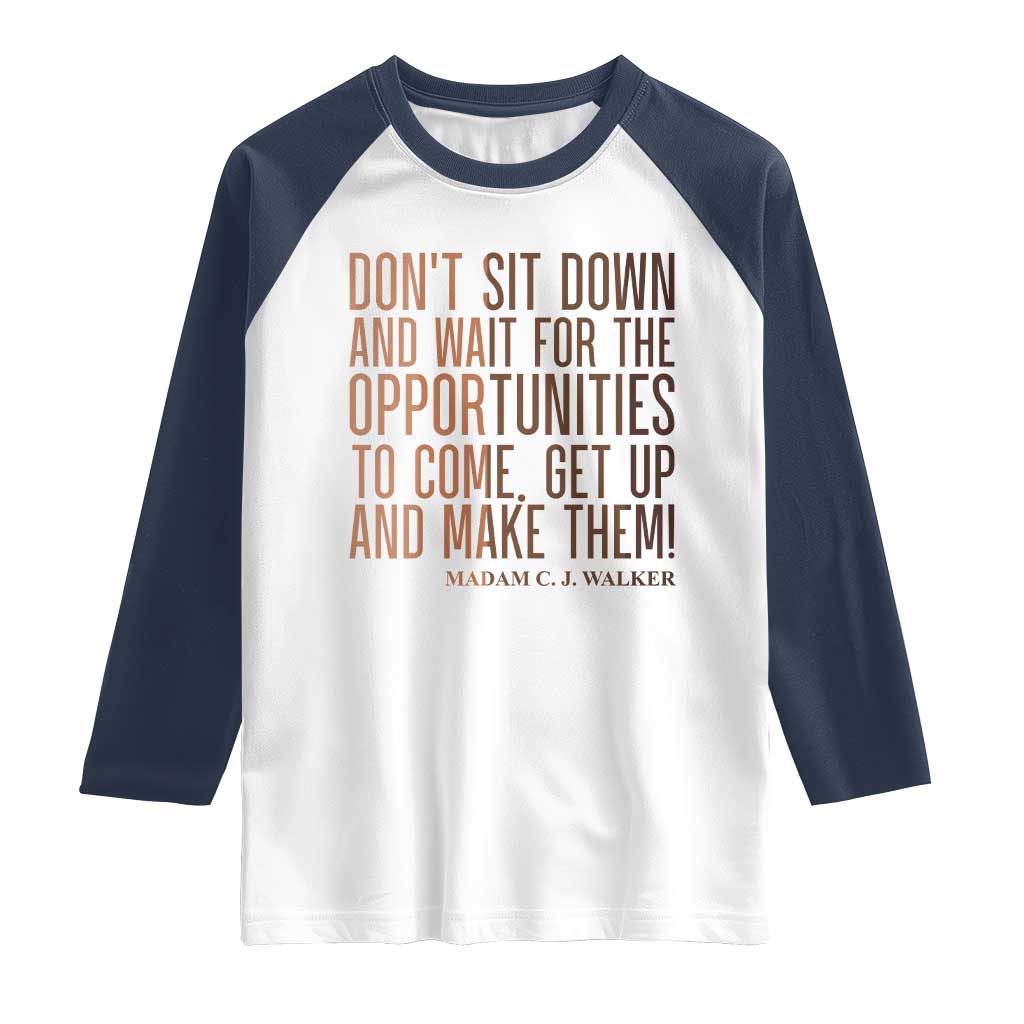 Madam CJ Walker Quote Raglan Shirt Get Up And Make Opportunities TS12 White Navy Print Your Wear