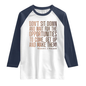Madam CJ Walker Quote Raglan Shirt Get Up And Make Opportunities TS12 White Navy Print Your Wear
