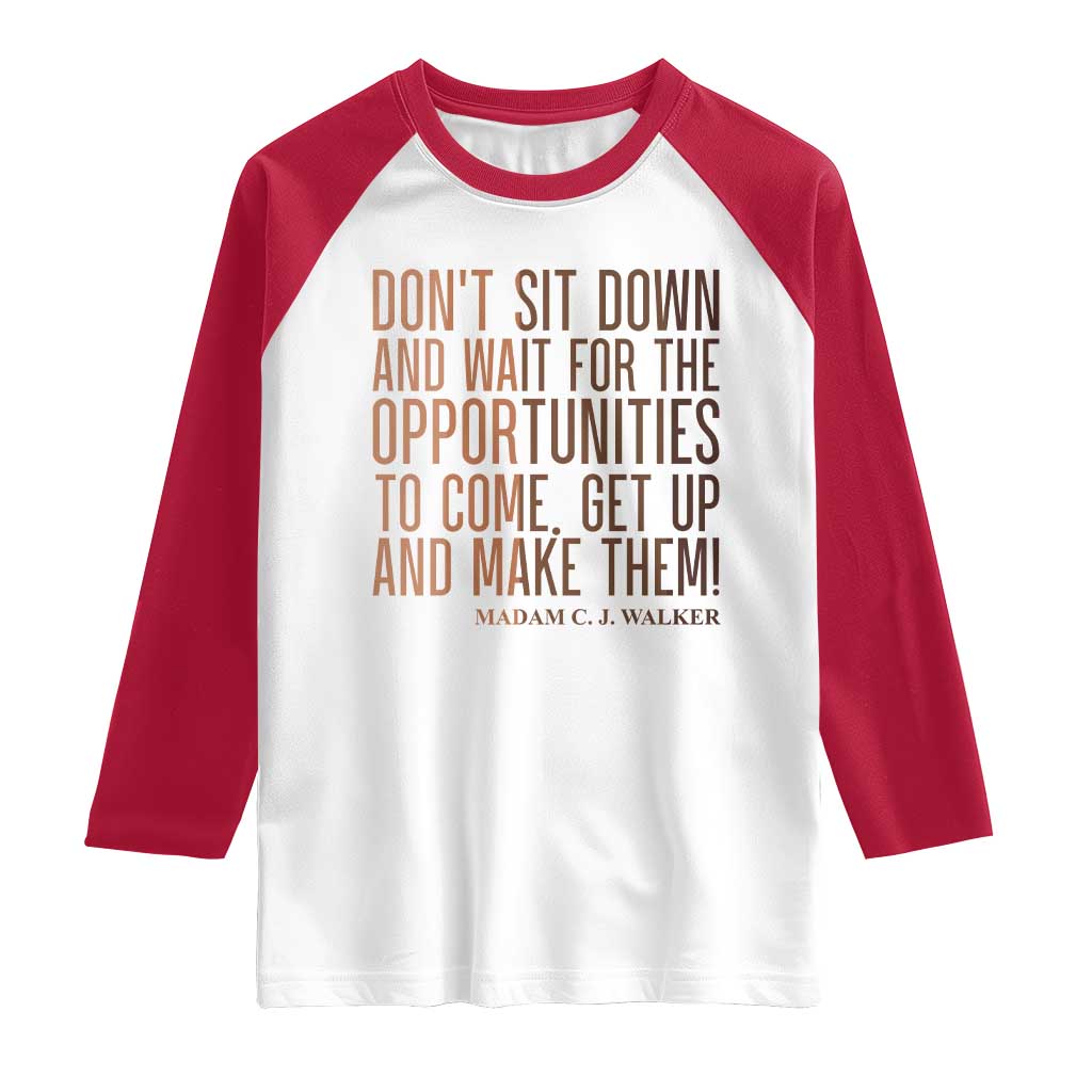 Madam CJ Walker Quote Raglan Shirt Get Up And Make Opportunities TS12 White Red Print Your Wear