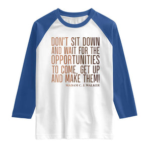 Madam CJ Walker Quote Raglan Shirt Get Up And Make Opportunities TS12 White Royal Print Your Wear