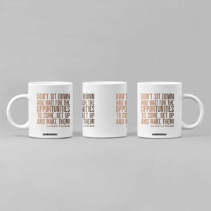 Madam CJ Walker Quote Coffee Mug Get Up And Make Opportunities TS12 Print Your Wear