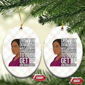 Madam CJ Walker Quote Ceramic Ornament Do Not Sit Down And Wait For Opportunities TS12 Print Your Wear