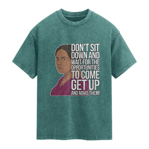 Madam CJ Walker Quote Washed Cotton T-Shirt Do Not Sit Down And Wait For Opportunities
