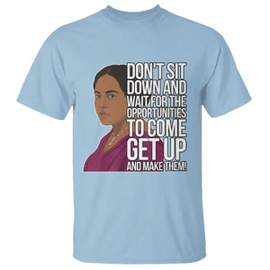 Madam CJ Walker Quote T Shirt Do Not Sit Down And Wait For Opportunities TS12 Light Blue Print Your Wear