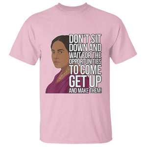 Madam CJ Walker Quote T Shirt Do Not Sit Down And Wait For Opportunities TS12 Light Pink Print Your Wear