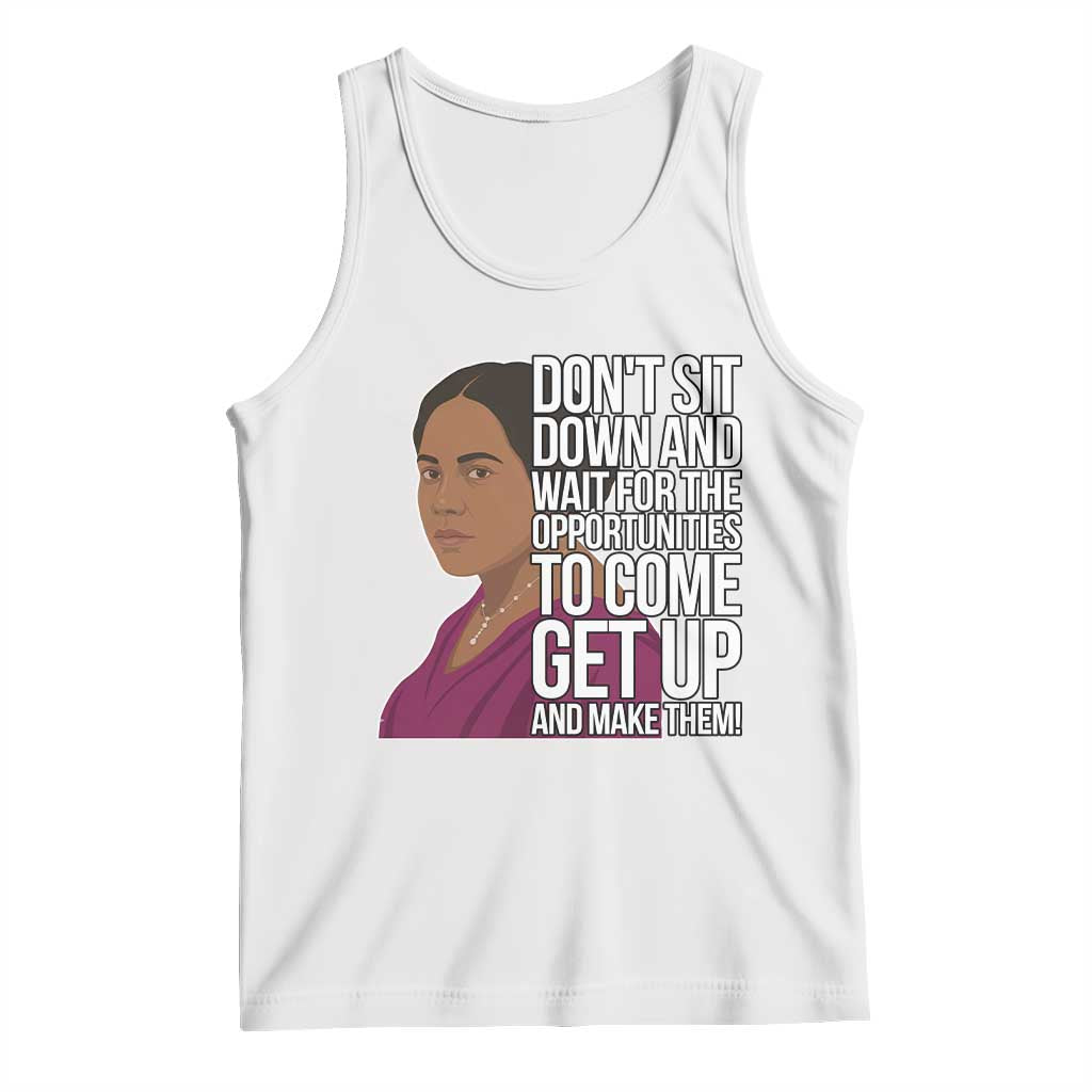 Madam CJ Walker Quote Tank Top Do Not Sit Down And Wait For Opportunities TS12 White Print Your Wear