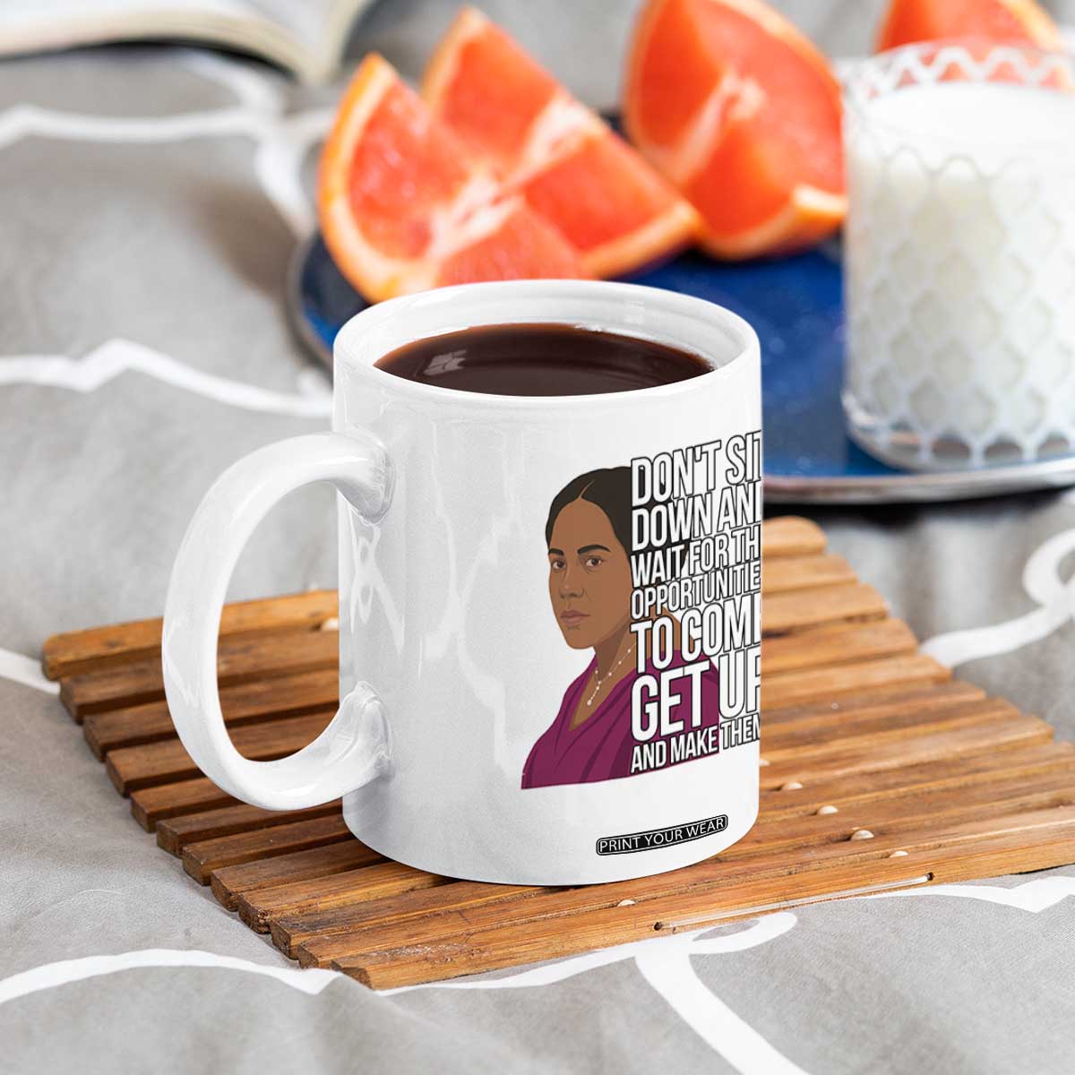 Madam CJ Walker Quote Coffee Mug Do Not Sit Down And Wait For Opportunities TS12 Print Your Wear