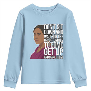 Madam CJ Walker Quote Youth Sweatshirt Do Not Sit Down And Wait For Opportunities TS12 Light Blue Print Your Wear
