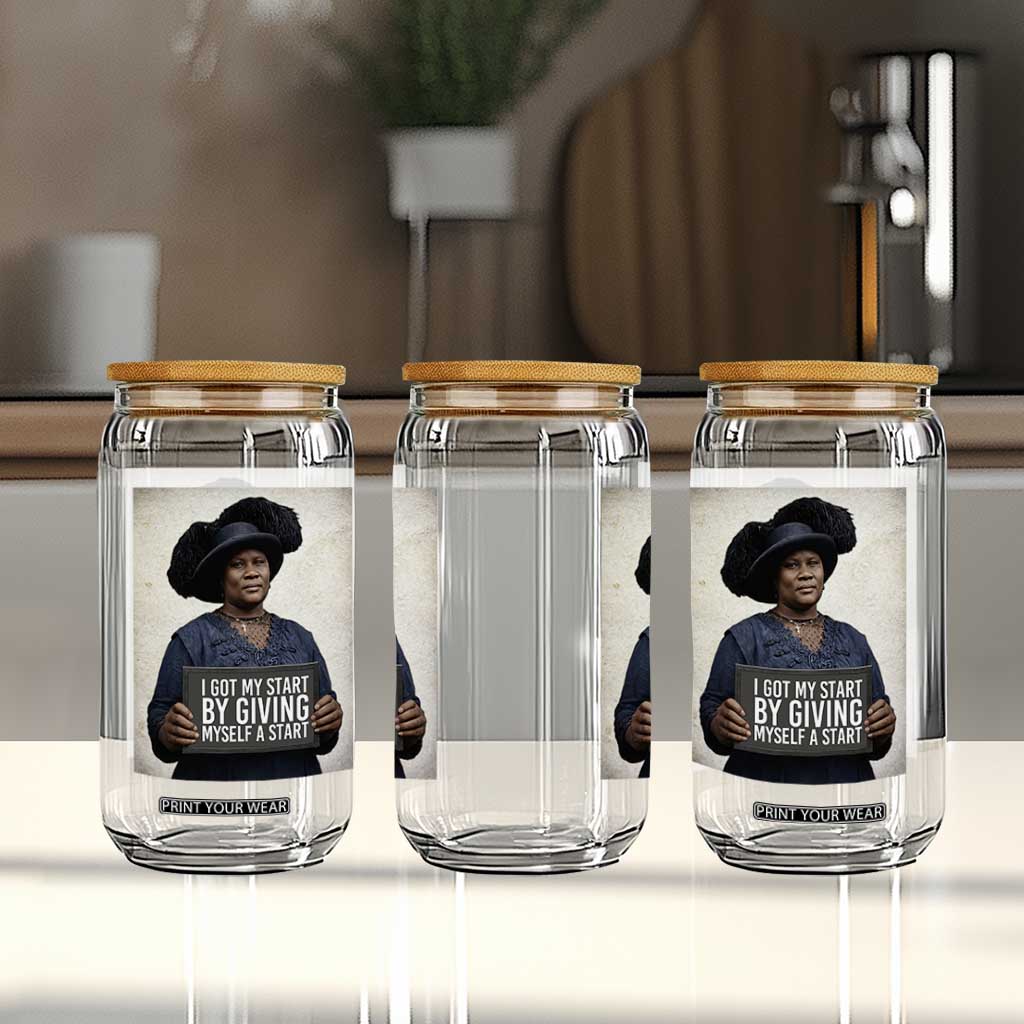 Madam CJ Walker Quote Glass Can I Got My Start By Giving Myself A Start TS12 Print Your Wear