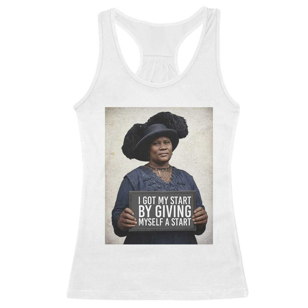 Madam CJ Walker Quote Racerback Tank Top I Got My Start By Giving Myself A Start TS12 White Print Your Wear