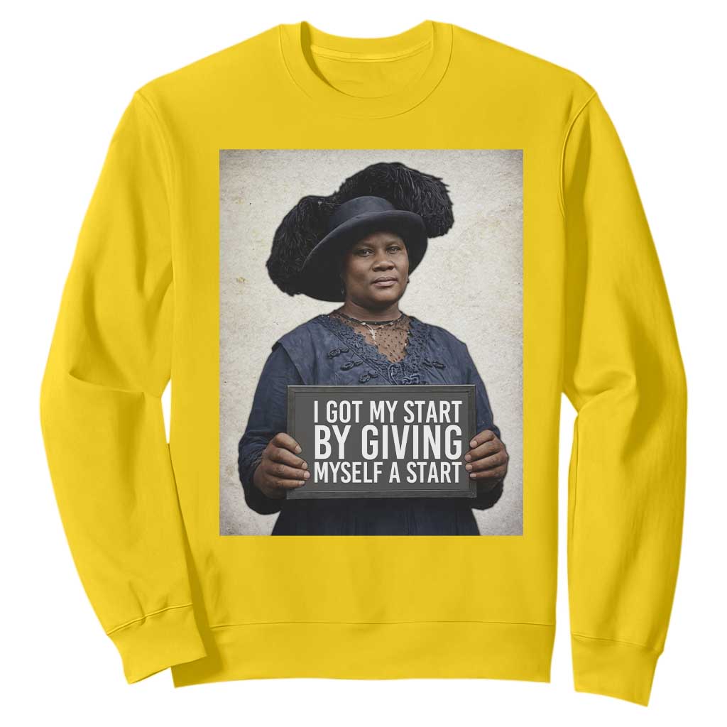 Madam CJ Walker Quote Sweatshirt I Got My Start By Giving Myself A Start TS12 Daisy Print Your Wear