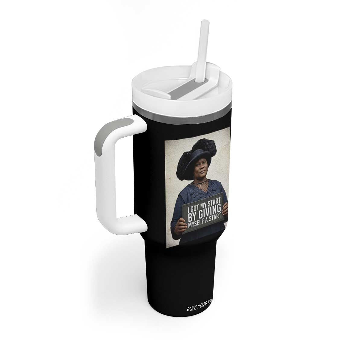 Madam CJ Walker Quote Tumbler With Handle I Got My Start By Giving Myself A Start TS12 Print Your Wear
