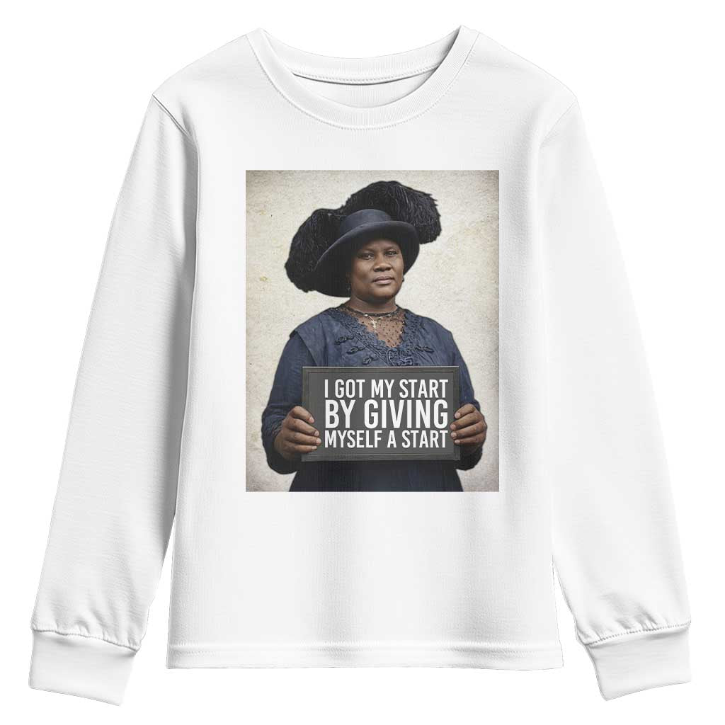 Madam CJ Walker Quote Youth Sweatshirt I Got My Start By Giving Myself A Start TS12 White Print Your Wear